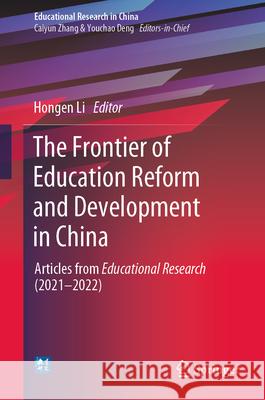The Frontier of Education Reform and Development in China: Articles from Educational Research (2021-2022) Hongen Li 9789819702763 Springer - książka