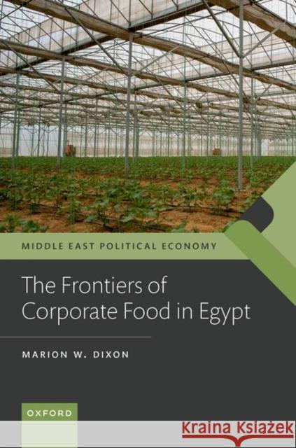 The Frontiers of Corporate Food in Egypt Dixon 9780192842985 Oxford University Press - książka