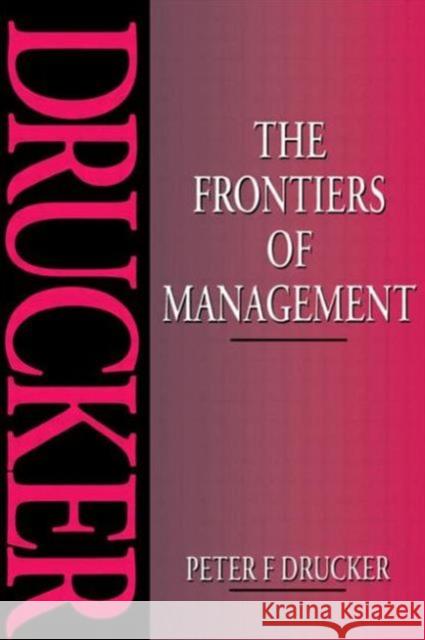 The Frontiers of Management Peter F. Drucker 9780750621823 ELSEVIER SCIENCE & TECHNOLOGY - książka