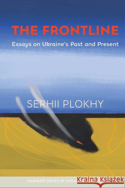 The Frontline: Essays on Ukraine’s Past and Present  9780674268838 Harvard University Press - książka