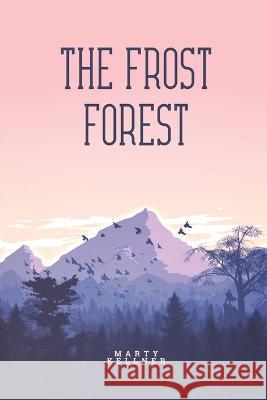 The Frost Forest Marty Kellner   9781944253769 Marty Kellner - książka