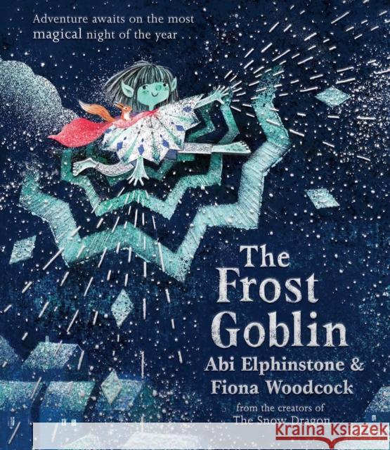 The Frost Goblin: A magical Christmas gift for children aged 3+ Abi Elphinstone 9781471199806 Simon & Schuster Ltd - książka