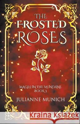 The Frosted Roses Julianne Munich   9798223299776 Julianne Munich - książka