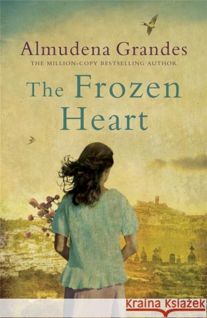 The Frozen Heart: A sweeping epic that will grip you from the first page Almudena Grandes 9780753823132 Orion Publishing Co - książka