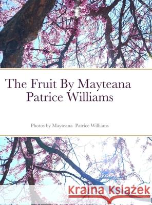 The Fruit Mayteana Williams Mayteana Williams 9781312584594 Lulu.com - książka