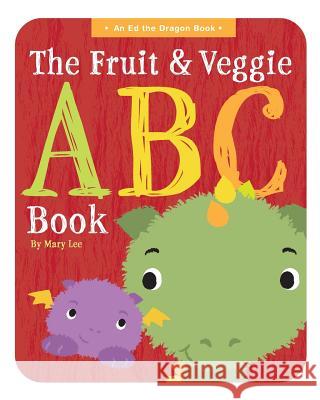 The Fruit and Veggie ABC Book Mary Lee 9781484136126 Createspace - książka