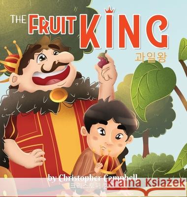 The Fruit King Christopher Campbell   9780578371962 Christopher Campbell - książka