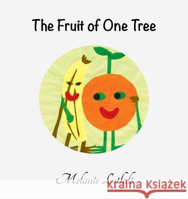 The Fruit of One Tree Melanie Lotfali Melanie Lotfali 9780994592668 Melanie Lotfali - książka