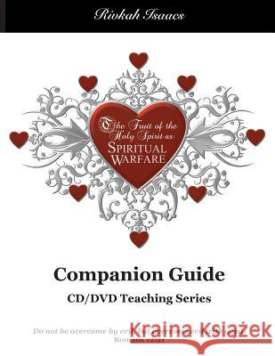 The Fruit of the Holy Spirit as Spiritual Warfare: Companion Guide Rivkah Isaacs 9780991611201 Not Avail - książka