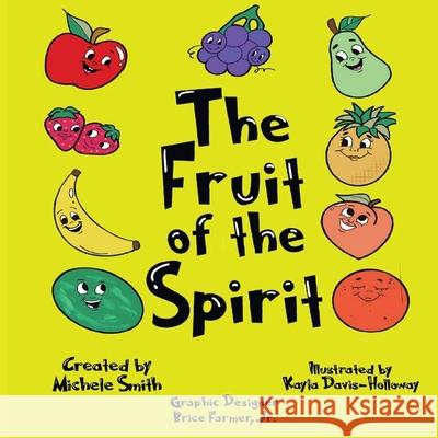 The Fruit of the Spirit Michele D. Smith Brice, Jr. Farmer 9780578302911 Donella Smith - książka