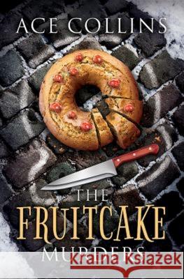 The Fruitcake Murders Ace Collins 9781426771897 Abingdon Press - książka