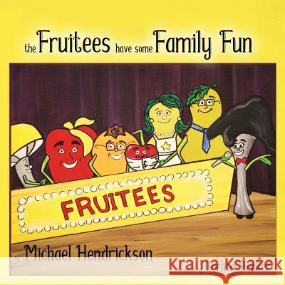 The Fruitees Have Some Family Fun Michael Hendrickson Carlita Becker 9781948679602 Wordcrafts Press - książka