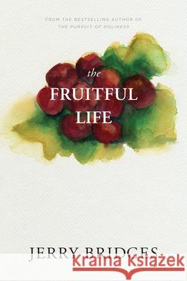 The Fruitful Life Jerry Bridges 9781600060274 Navpress Publishing Group - książka