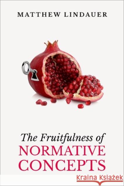 The Fruitfulness of Normative Concepts Matthew (Assistant Professor of Philosophy, Assistant Professor of Philosophy, Brooklyn College and CUNY Graduate Center 9780197633809 Oxford University Press - książka