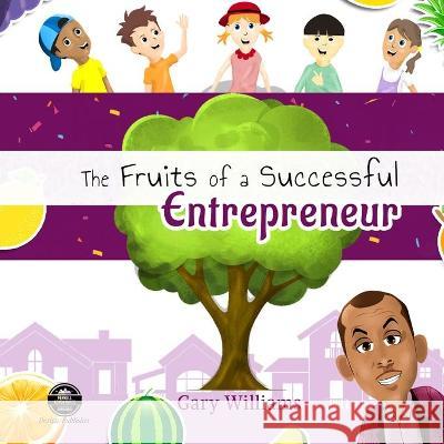 The Fruits of a Successful Entrepreneur Gary Williams 9781733830652 Fennell Adventures - książka