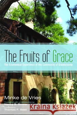 The Fruits of Grace Minke De Vries, Thomas F Best, Nancy S Gower 9781532602252 Pickwick Publications - książka