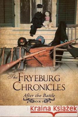 The Fryeburg Chronicles: After the Battle June O'Donal 9781796057324 Xlibris Us - książka