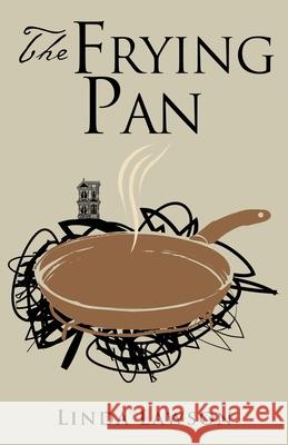 The Frying Pan Linda Lawson 9781632210692 Mill City Press, Inc. - książka