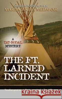 The Ft. Larned Incident Mardi Oakley Medawar 9781645406174 Speaking Volumes - książka