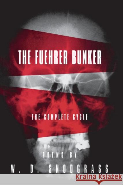 The Fuehrer Bunker: The Complete Cycle W. D. Snodgrass 9781880238196 BOA Editions - książka