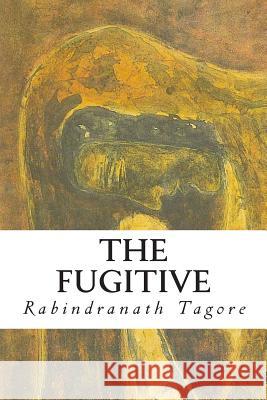 The Fugitive Rabindranath Tagore 9781502300140 Createspace - książka