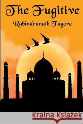 The Fugitive Rabindranath Tagore 9781627556248 Wilder Publications - książka