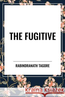 The Fugitive Rabindranath Tagore 9798880915705 Start Classics - książka