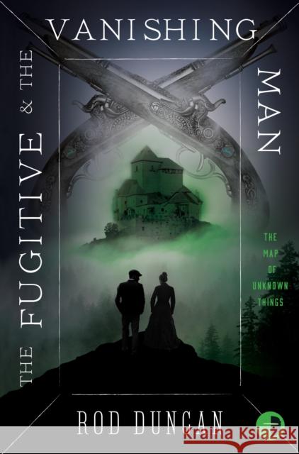 The Fugitive and the Vanishing Man: Book III of the Map of Unknown Things Duncan, Rod 9780857668448 Angry Robot - książka