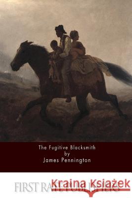 The Fugitive Blacksmith James Pennington 9781511570244 Createspace - książka