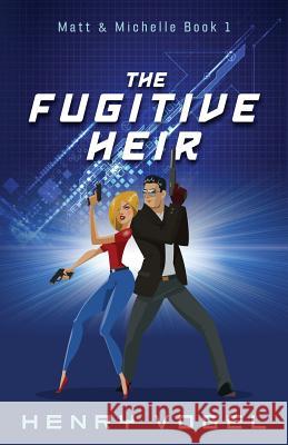 The Fugitive Heir Henry Vogel 9781938834677 Rampant Loon Media LLC - książka