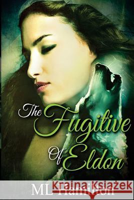 The Fugitive of Eldon: World of Samar M. L. Hamilton 9781978150423 Createspace Independent Publishing Platform - książka