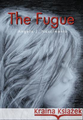 The Fugue Angela J. Nascimento 9781479755400 Xlibris Corporation - książka