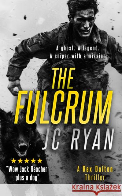 The Fulcrum: A Rex Dalton Prequel: The Vigilante and His Dog—How It All Began JC Ryan 9781036704650 Vinci Books - książka
