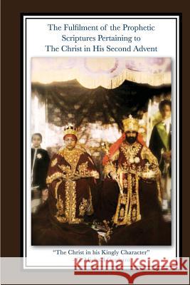 The Fulfillment of the Prophetic Scriptures Pertaining to The Christ in His Second Advent G. Michael Cordeiro 9781304209313 Lulu.com - książka