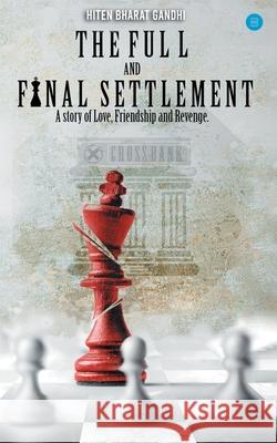 The Full and Final Settlement Hiten Bharat Gandhi 9789390432028 Blue Rose Publishers - książka