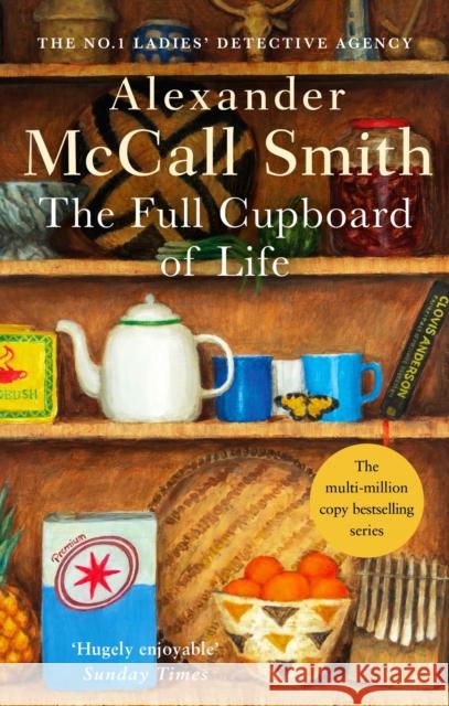 The Full Cupboard Of Life: The multi-million copy bestselling No. 1 Ladies' Detective Agency series Alexander McCall Smith 9780349117256 Little, Brown Book Group - książka