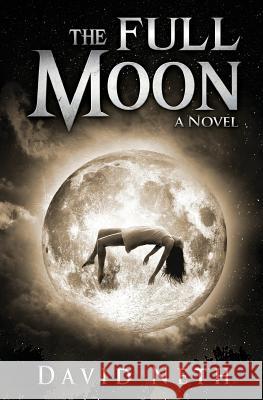 The Full Moon David Neth 9780990517726 Dn Publishing - książka