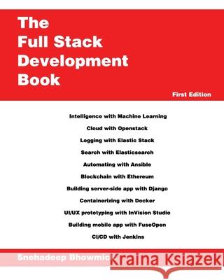 The Full Stack Development Book Snehadeep Bhowmick 9789389085938 White Falcon Publishing - książka