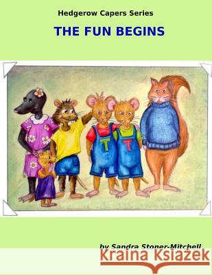 The Fun Begins Sandra Stoner-Mitchell Carol Aston 9781497589773 Createspace - książka