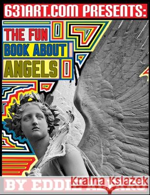 The Fun Book About Angels Eddie Alfaro 9798512301654 Independently Published - książka