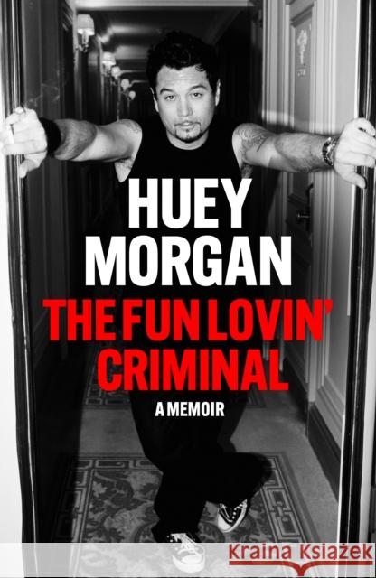 The Fun Lovin’ Criminal Huey Morgan 9781529442496 Quercus Publishing - książka