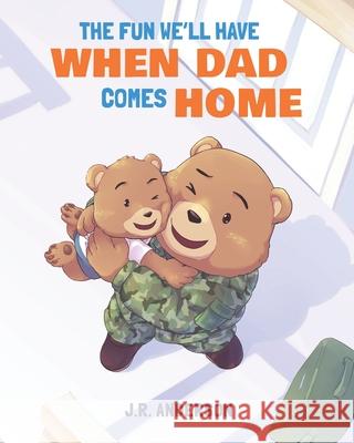 The Fun We'll Have When Dad Comes Home J R Anderson 9798494061607 Independently Published - książka