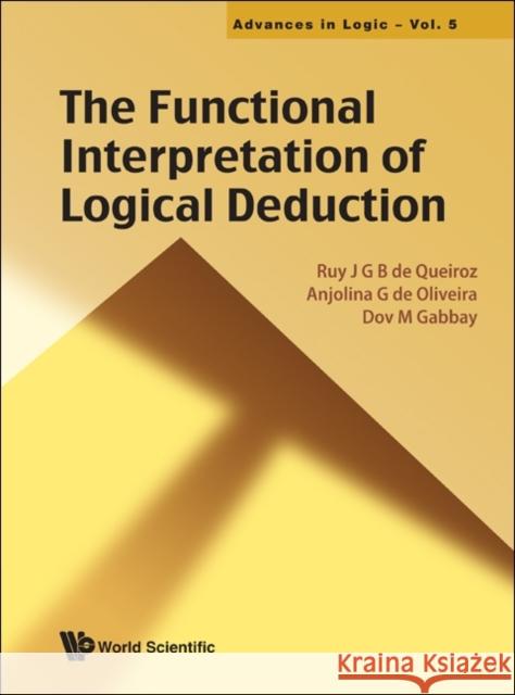 The Functional Interpretation of Logical Deduction de Oliveira, Anjolina G. 9789814360951  - książka