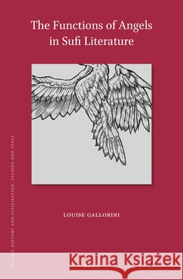 The Functions of Angels in Sufi Literature Louise Gallorini 9789004716070 Brill - książka