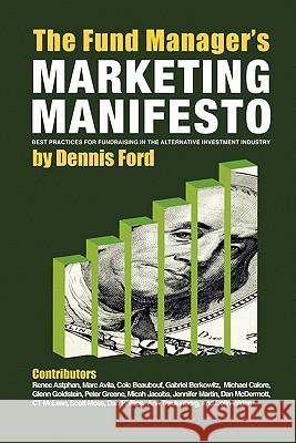 The Fund Manager's Marketing Manifesto Dennis Ford 9780982927205 Next Phase Business Development - książka