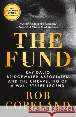 The Fund: Ray Dalio, Bridgewater Associates, and the Unraveling of a Wall Street Legend Rob Copeland 9781250809063 St. Martin's Griffin - książka