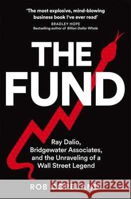 The Fund: Ray Dalio, Bridgewater Associates and The Unraveling of a Wall Street Legend Rob Copeland 9781529075601 Pan Macmillan - książka