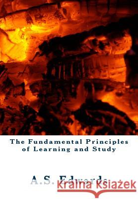 The Fundamental Principles of Learning and Study A. S. Edwards 9781475235326 Createspace Independent Publishing Platform - książka