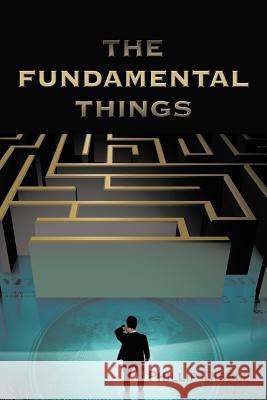The Fundamental Things Phillip Dibble 9781463415648 Authorhouse - książka