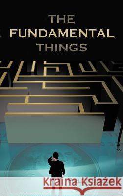 The Fundamental Things Phillip Dibble 9781463415655 Authorhouse - książka